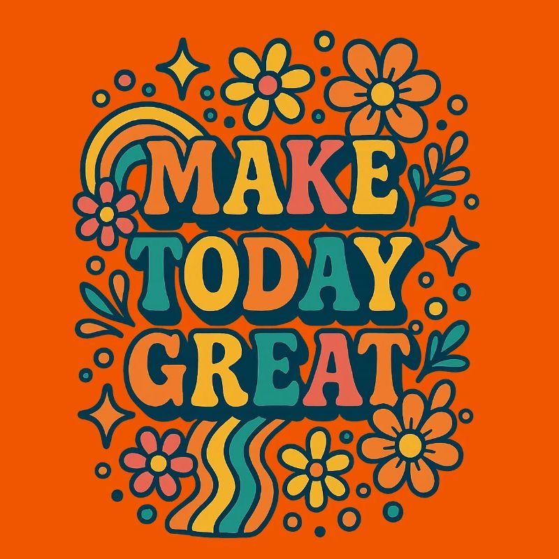 Make Today Great - Conception de fleurs rétro colorées