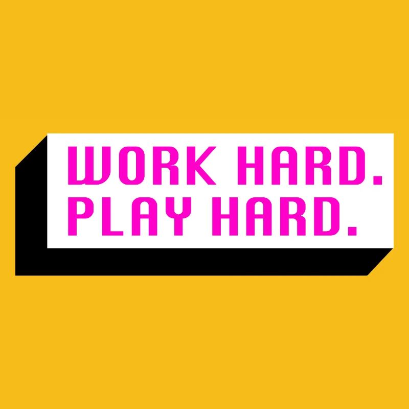 Work Hard. Play Hard. (Pink)