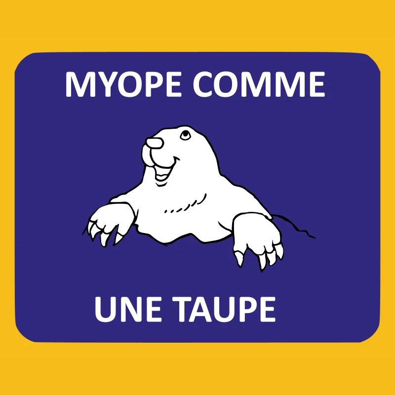 Myope comme une taupe