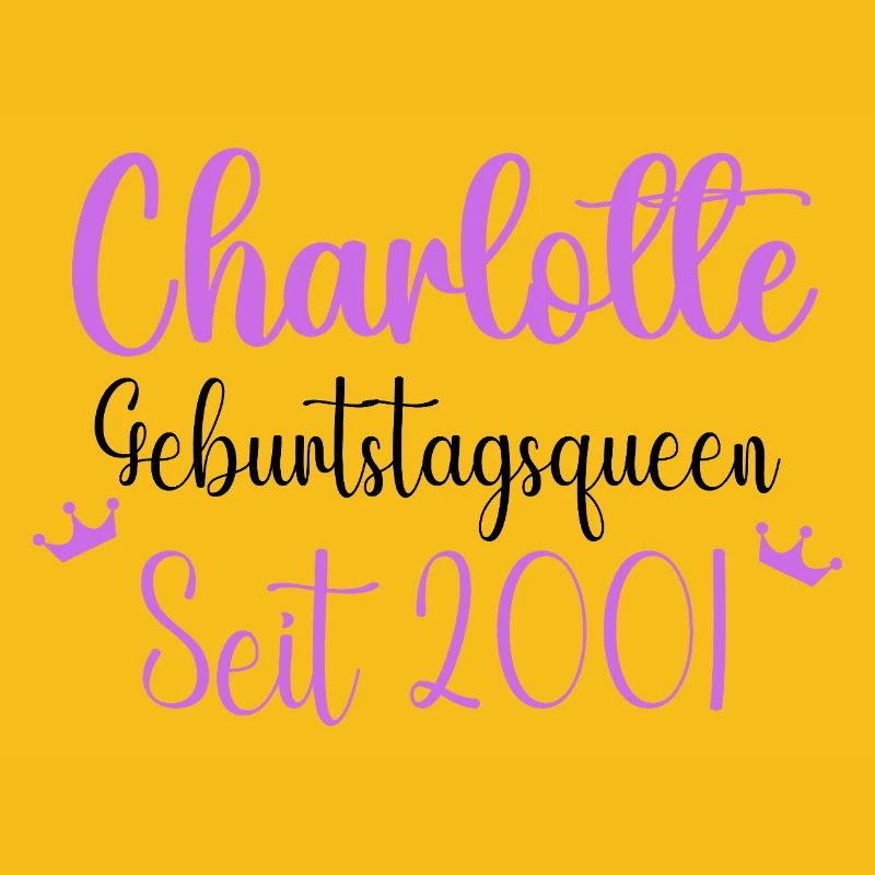 Charlotte Geburtstagsqueen seit 2001 Geschenk