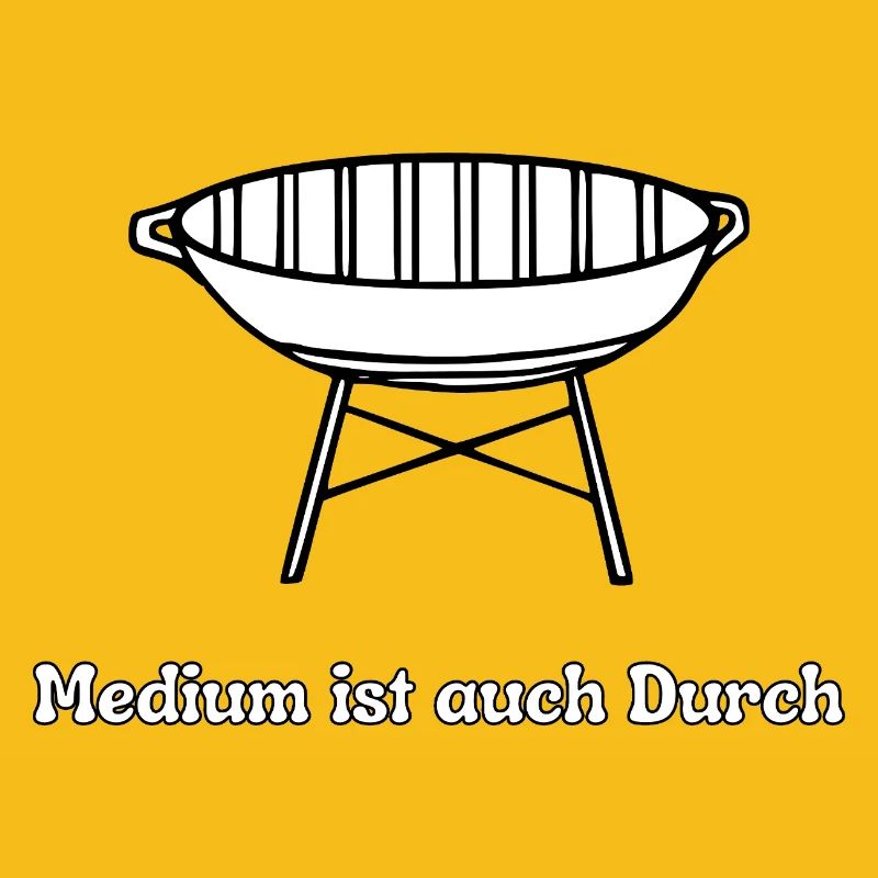 Grill Spruch: Medium Ist auch durch