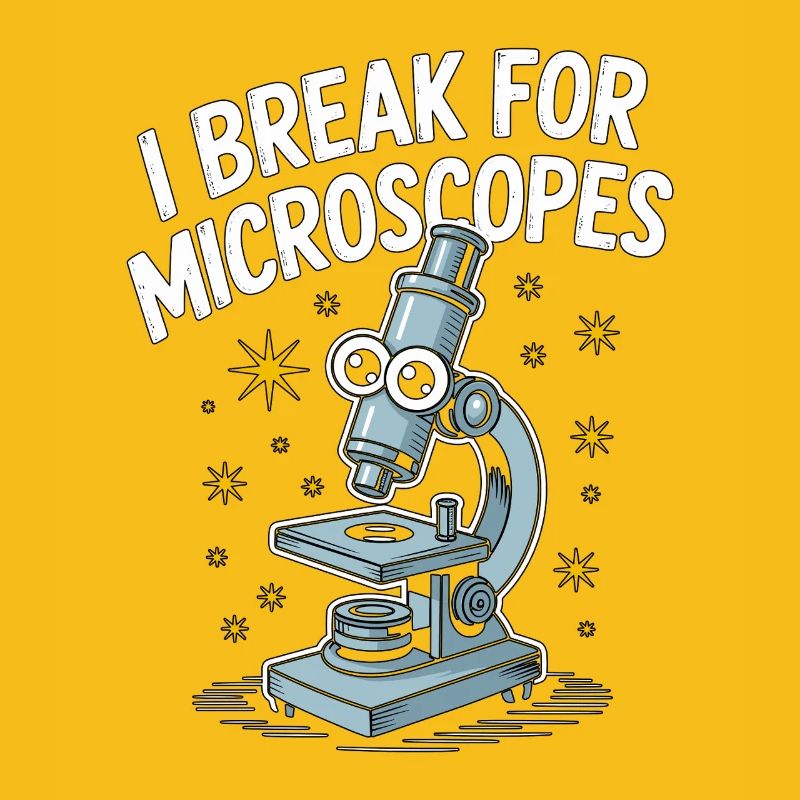 Lab Technician I Break For Microscopes Scientist
