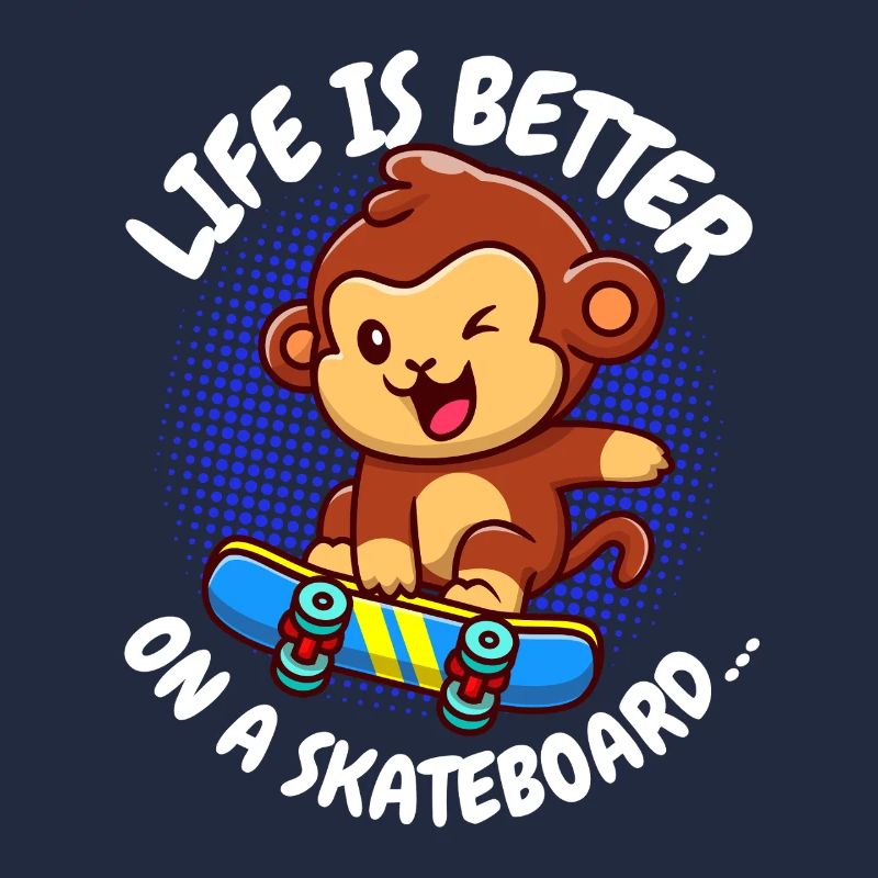 Life Is Better Skateboard Monkey Monkey