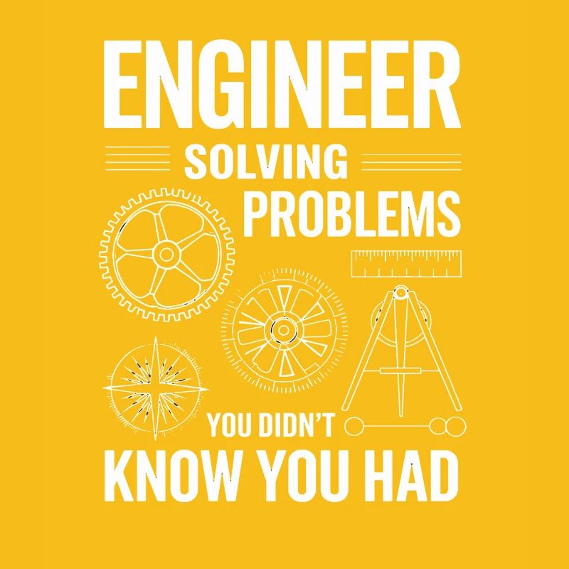 Engineer Engineer Solving Problems You Didn't