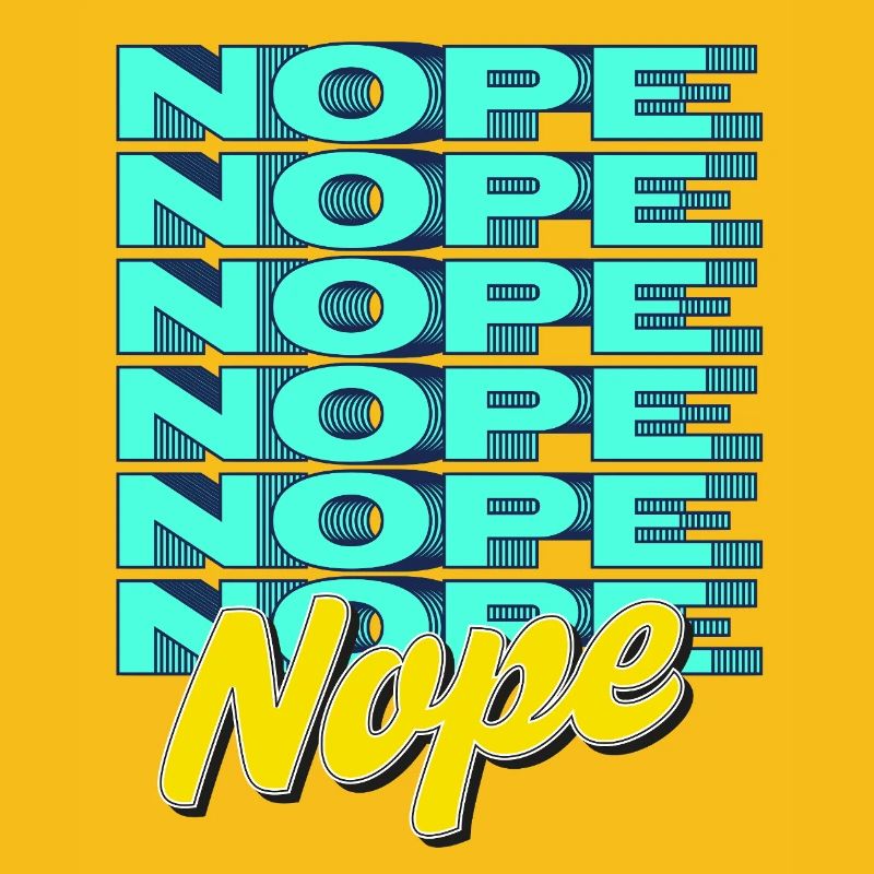 NOPE – Bold & Sassy Statement