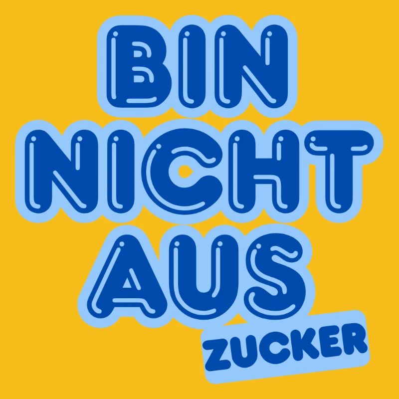 Ich bin kein Zucker – Blaue Bubble-Text