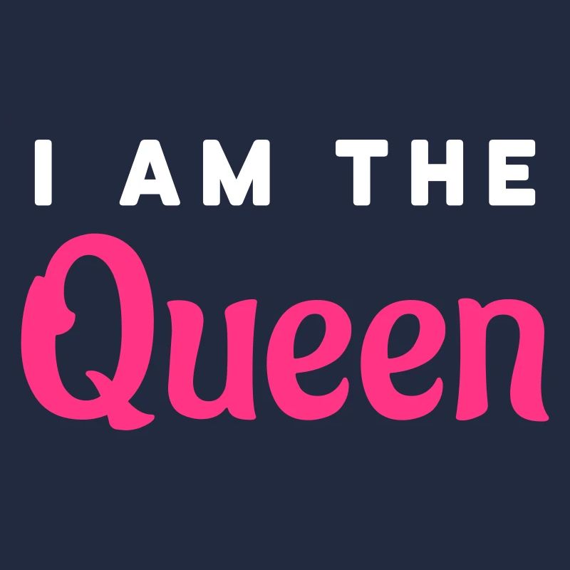 I am the Queen
