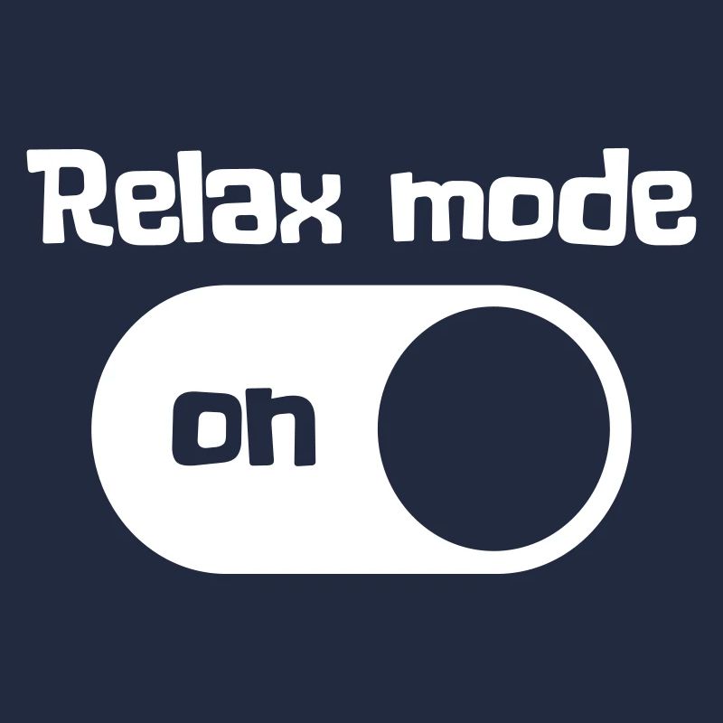 Relax mode on