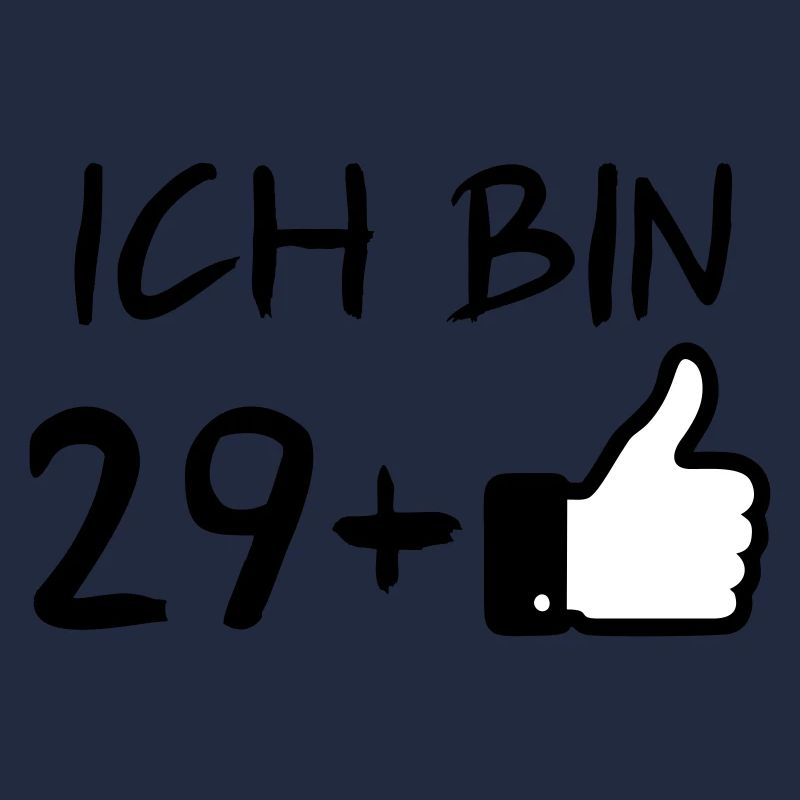 Ich bin 29+, 30er