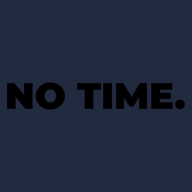 no time - Statement Print