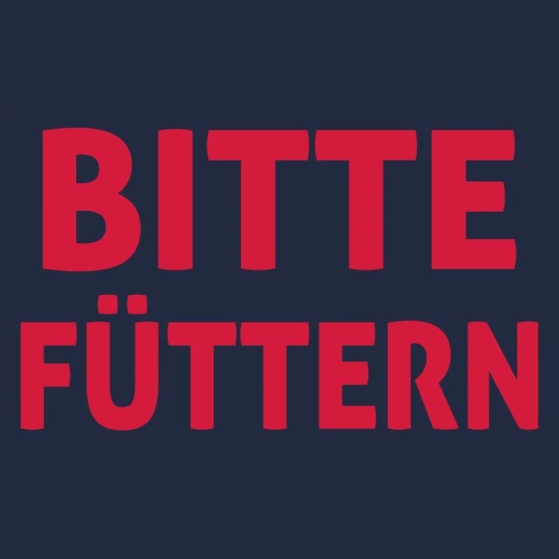 Bitte Füttern