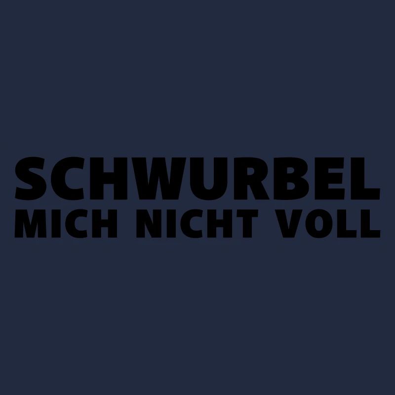Schwurbel mich nicht voll Sprüche