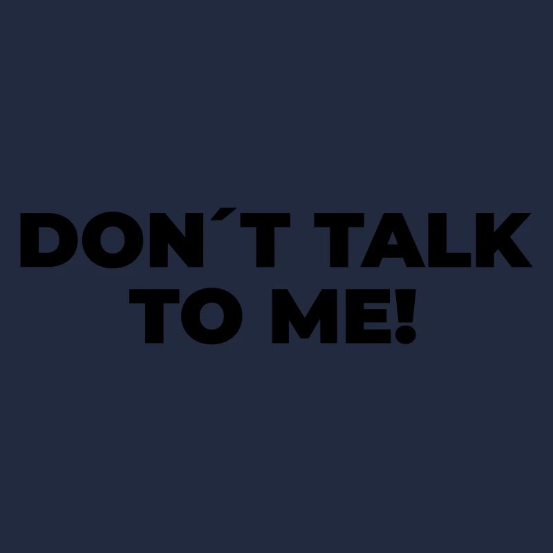 Don´t Talk To Me - Statement Print