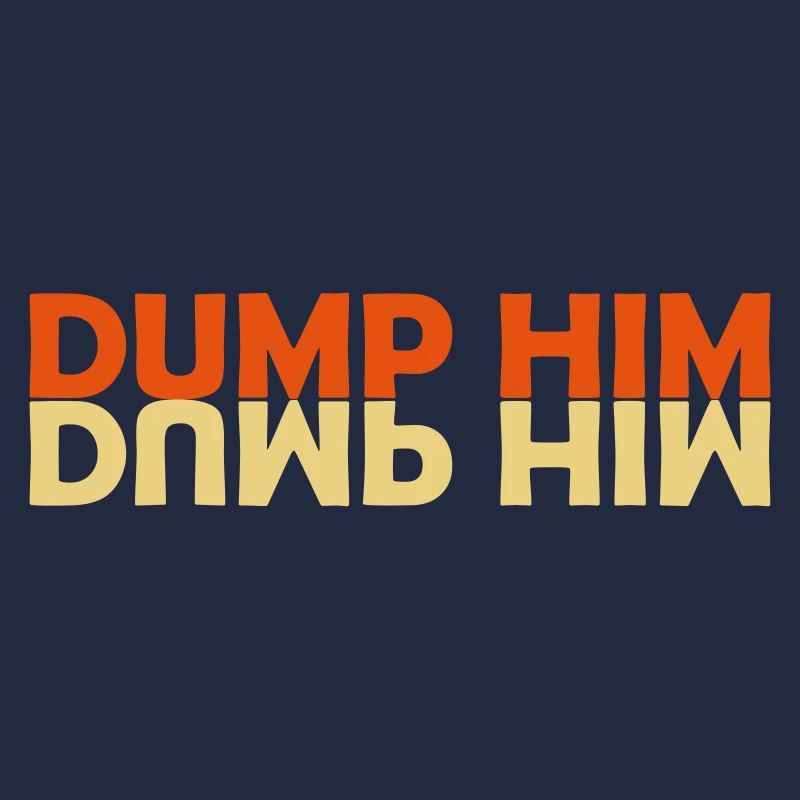 Dump Him Quote Logo