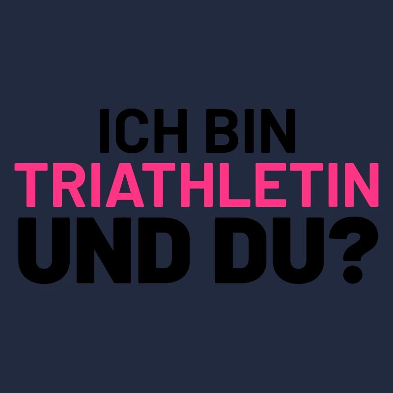 ich bin triathletin und du