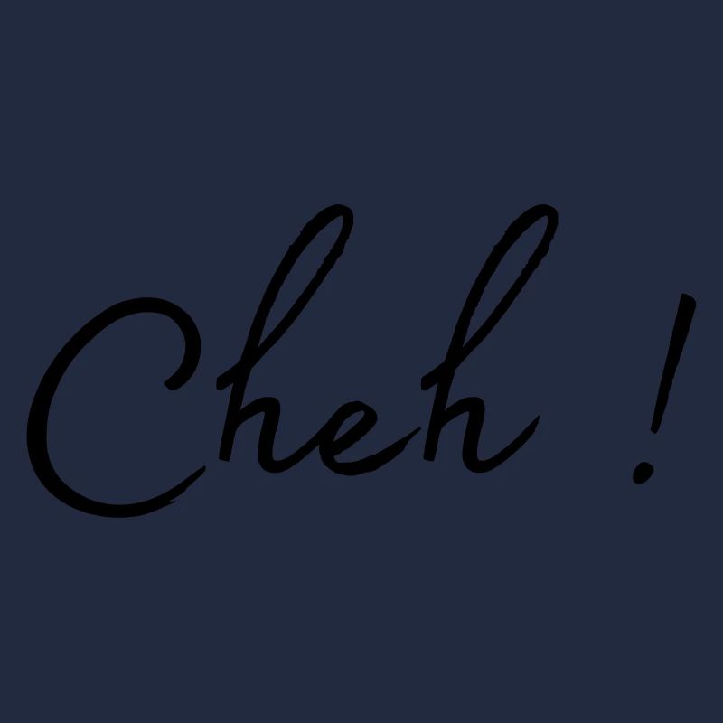 Cheh!