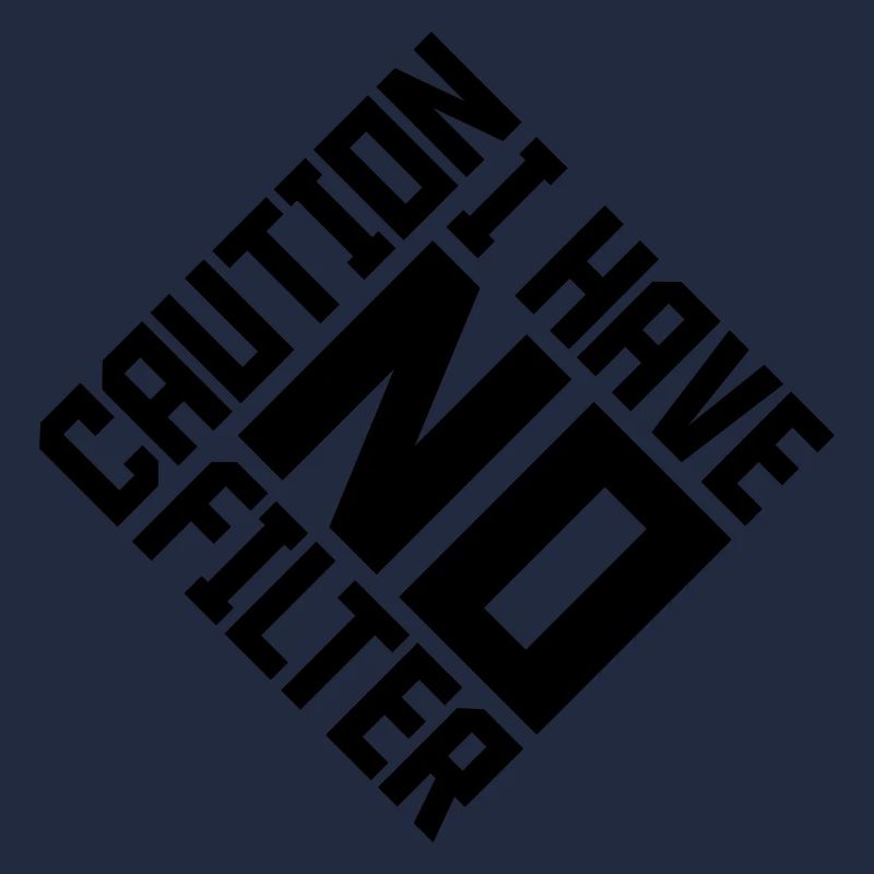caution no filter Zitat