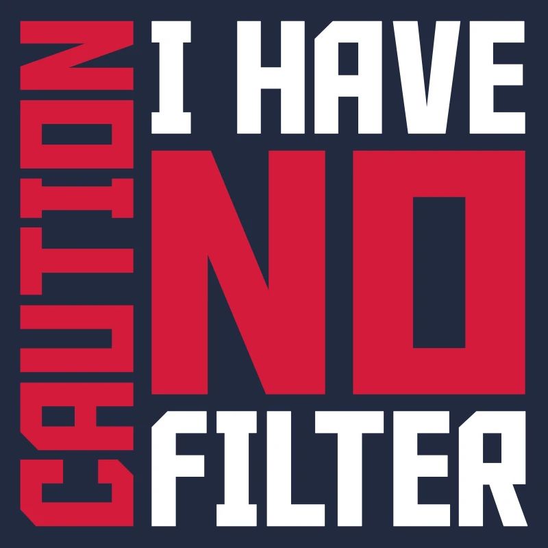 caution no filter Zitat