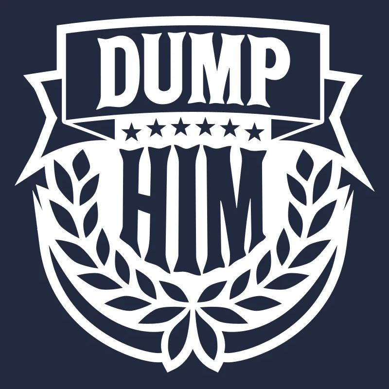 dump him quote logo