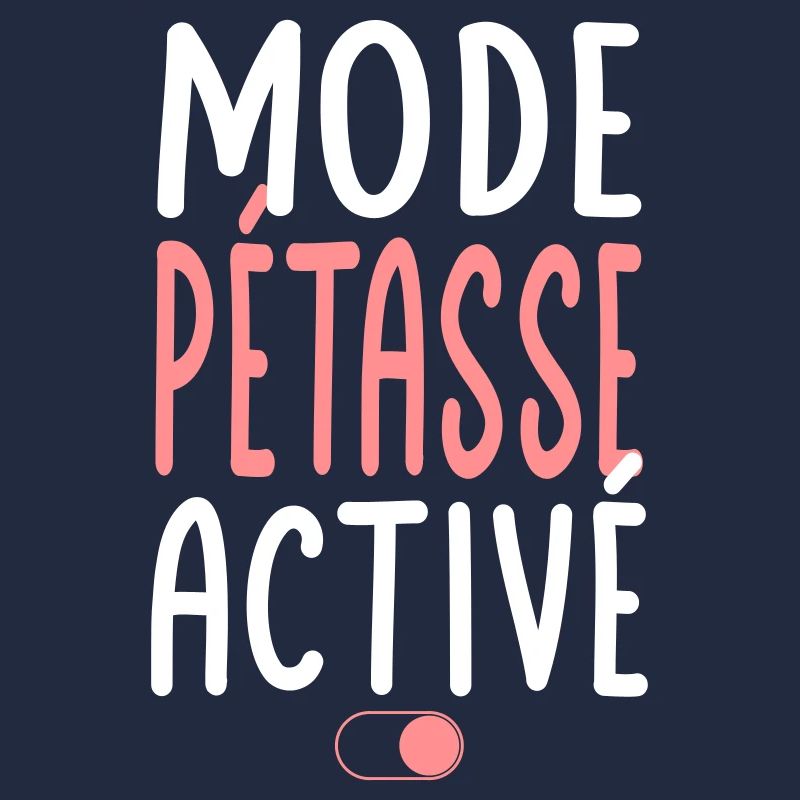 Mode Pétasse activé - Idée cadeau