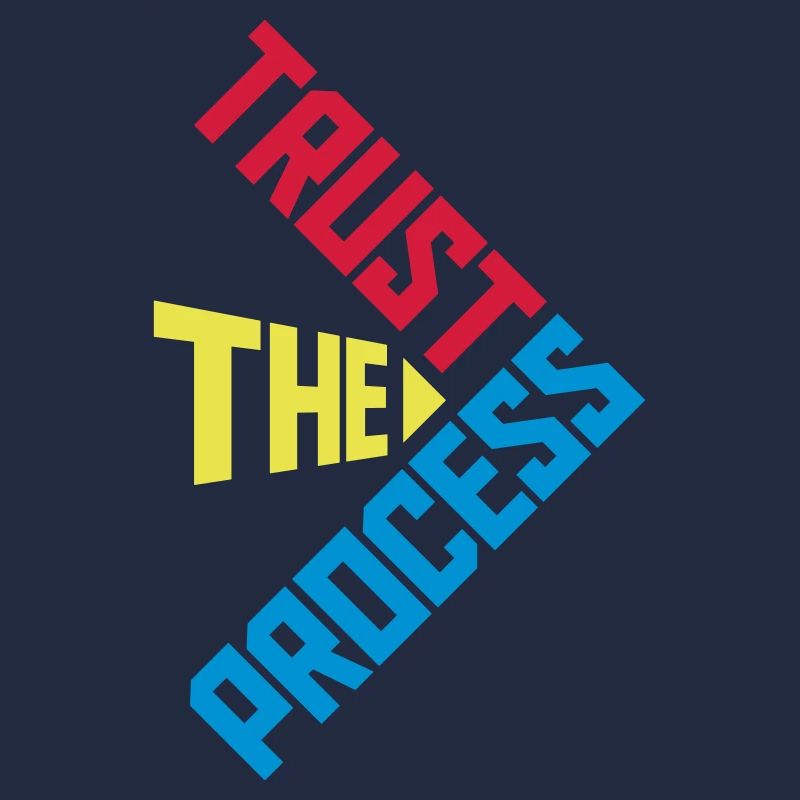 trust the process Zitat