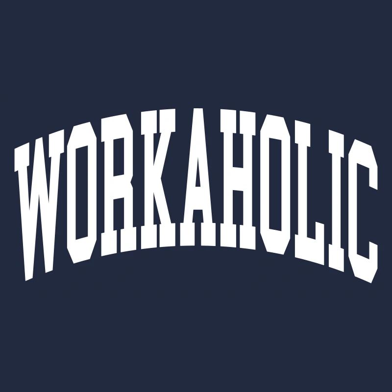 Workaholic
