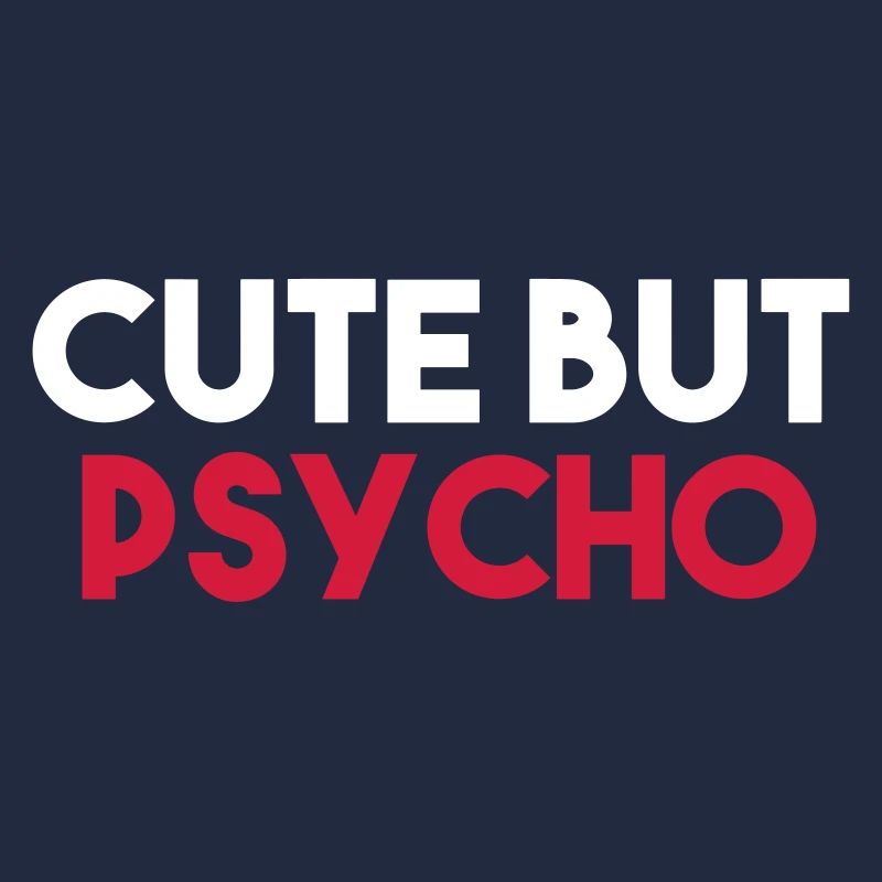 CUTE BUT PSYCHO