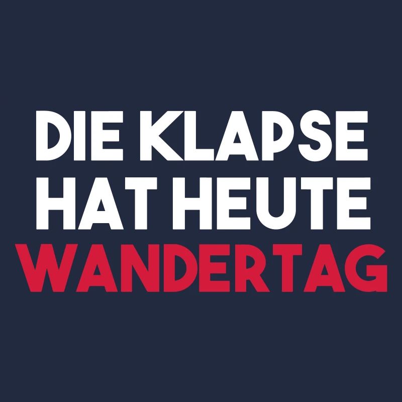 DIE KLAPSE HAT HEUTE WANDERTAG Geschenk