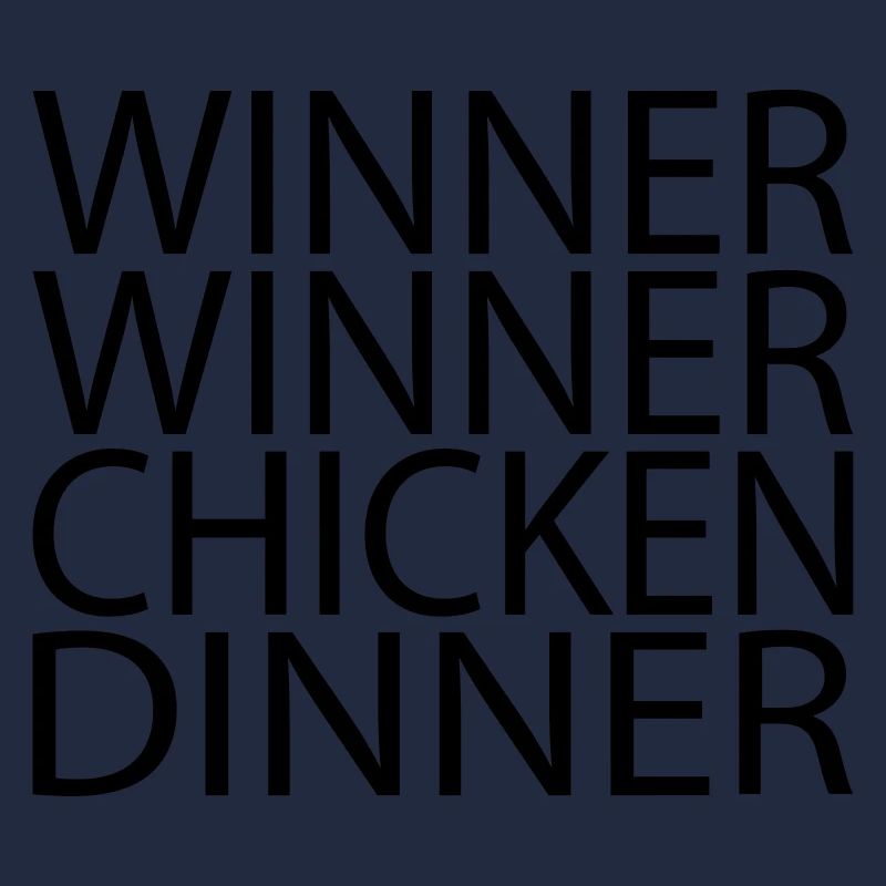 Winner Winner Chicken Dinner