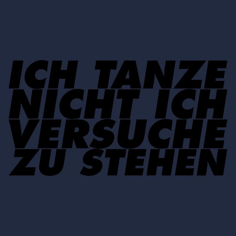 Ich tanze nicht ich versuche zu stehen Typography