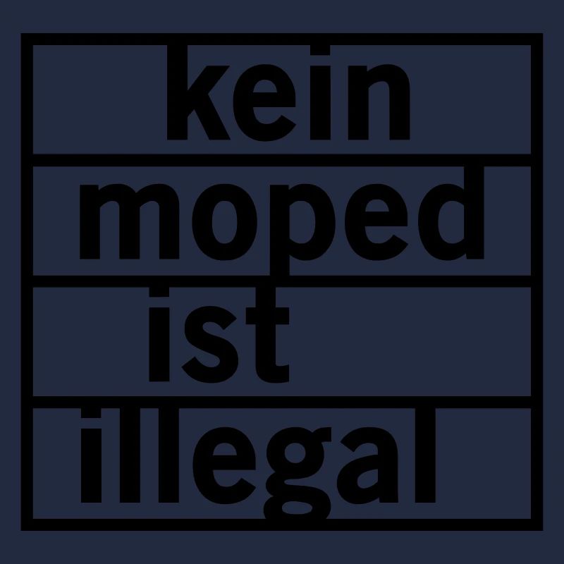 Kein Moped ist illegal