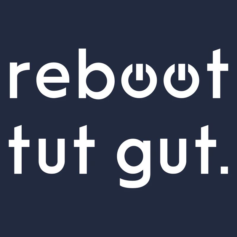 Reboot tut gut Informatiker Geschenk Idee