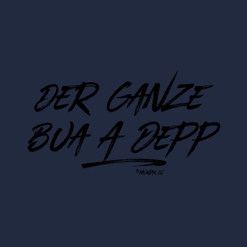 Der ganze Bua a Depp