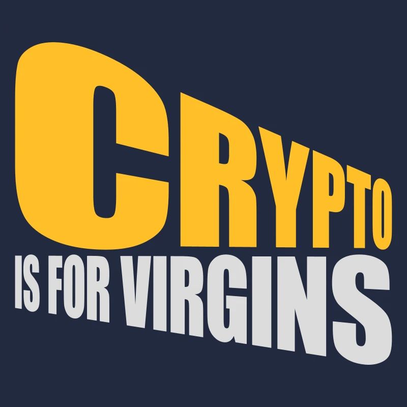crypto is for virgins