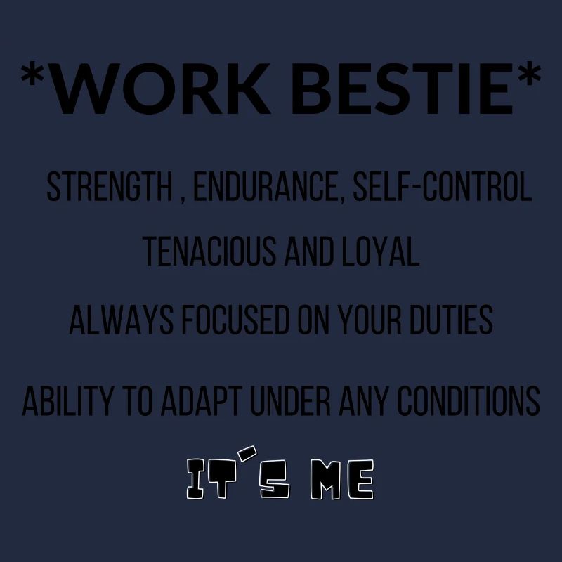 Work Bestie c’est moi