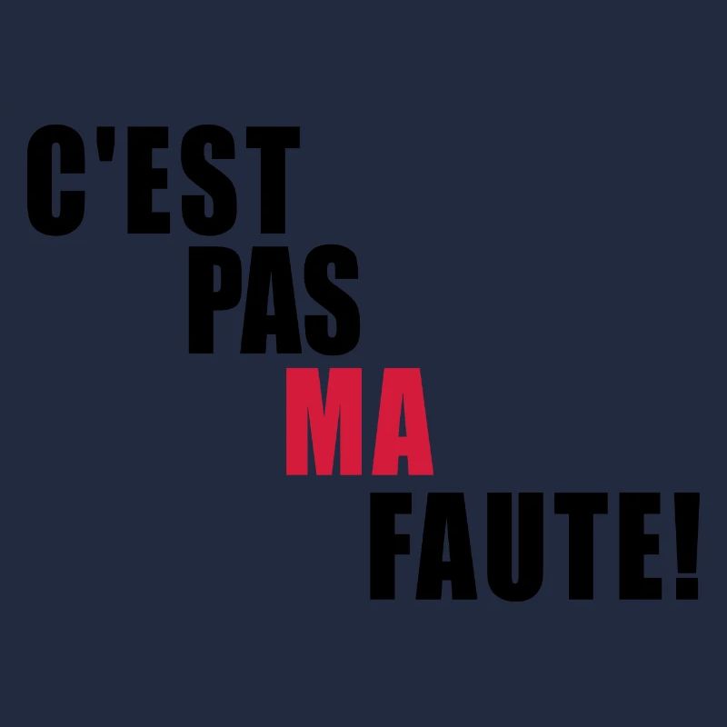 c'est pas ma faute / humour