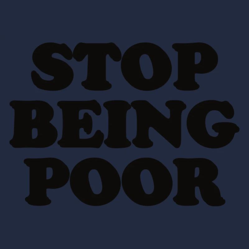 stop being poor