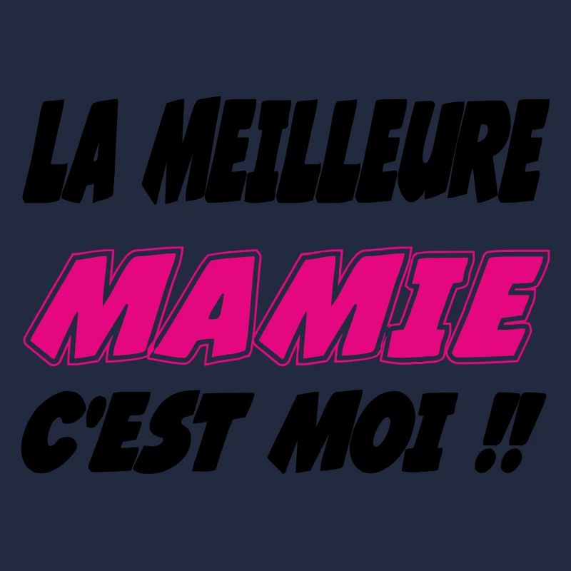 La meilleure MAMIE c'est moi