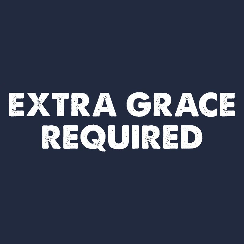 Extra Grace Required