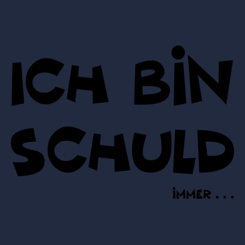 Ich bin schuld lustiger Spruch