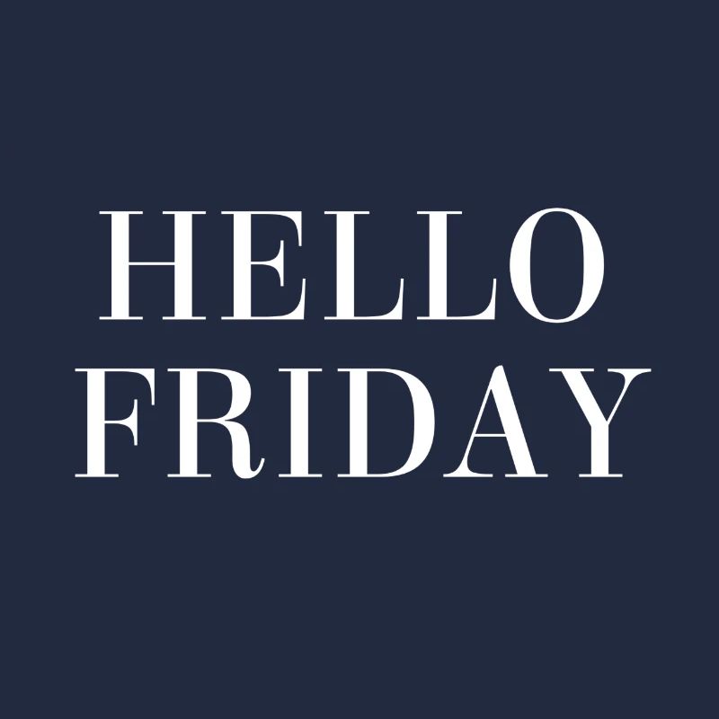Hello Friday