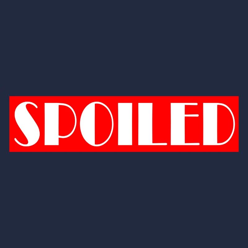 SPOILED