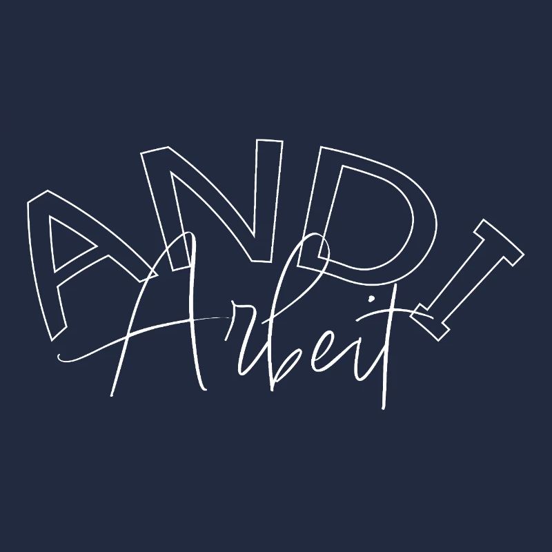 Andi Arbeit - Spruch Andreas, Andy, Andrea, Andre