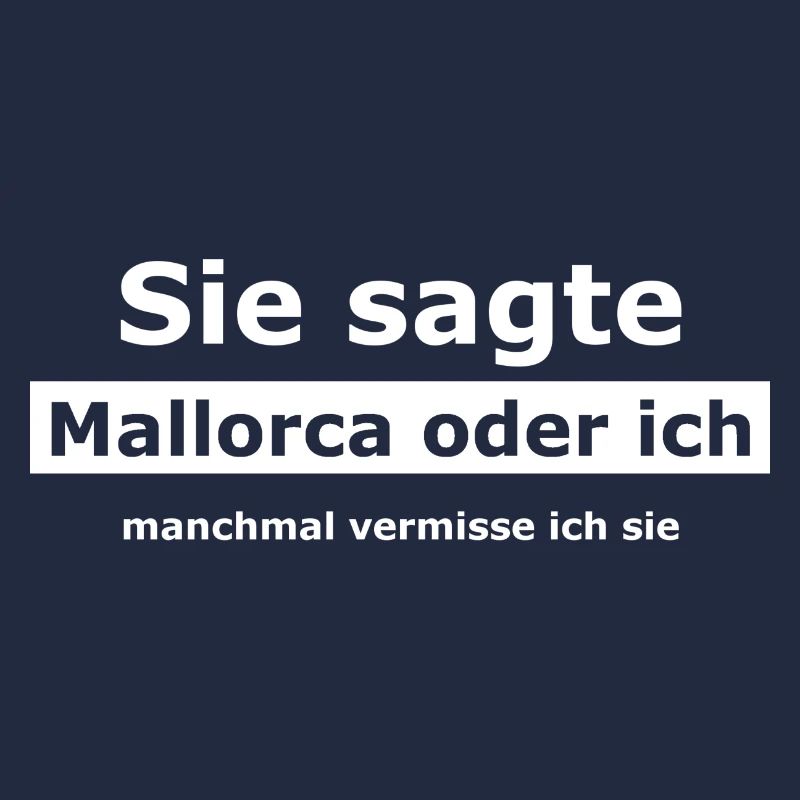 Mallorca oder ich - Das Kultshirt
