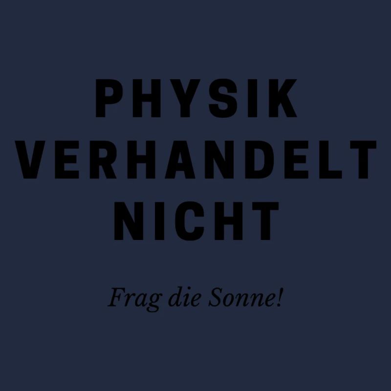 Physik verhandelt nicht