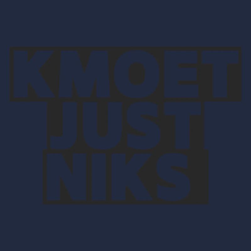 Kmoet just nothing, Dialecte anversois Chemises