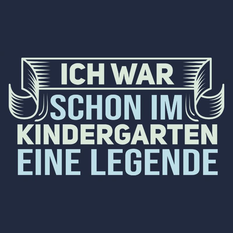 Kindergarten Legende - Lustiger Spruch Statement