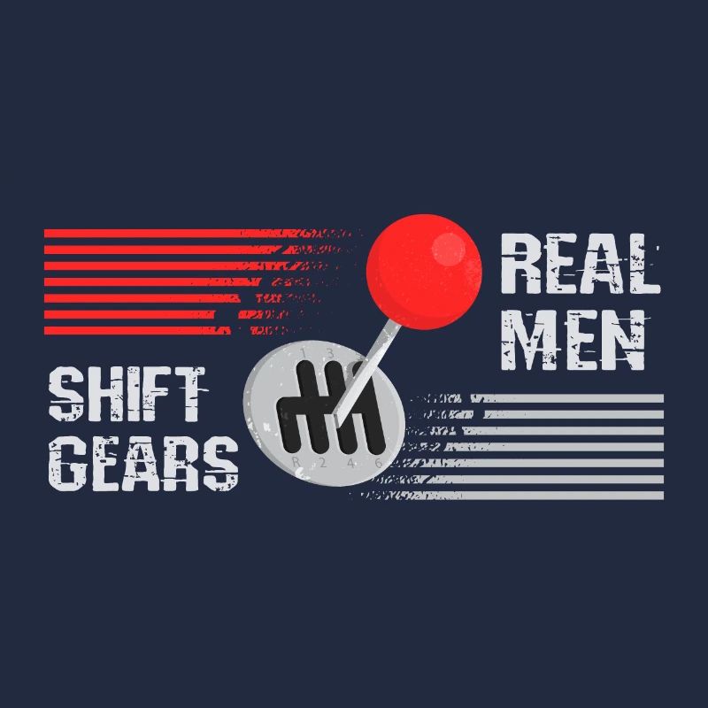 Real men shift gears