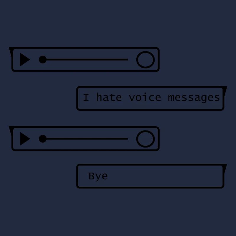 I hate voice messages