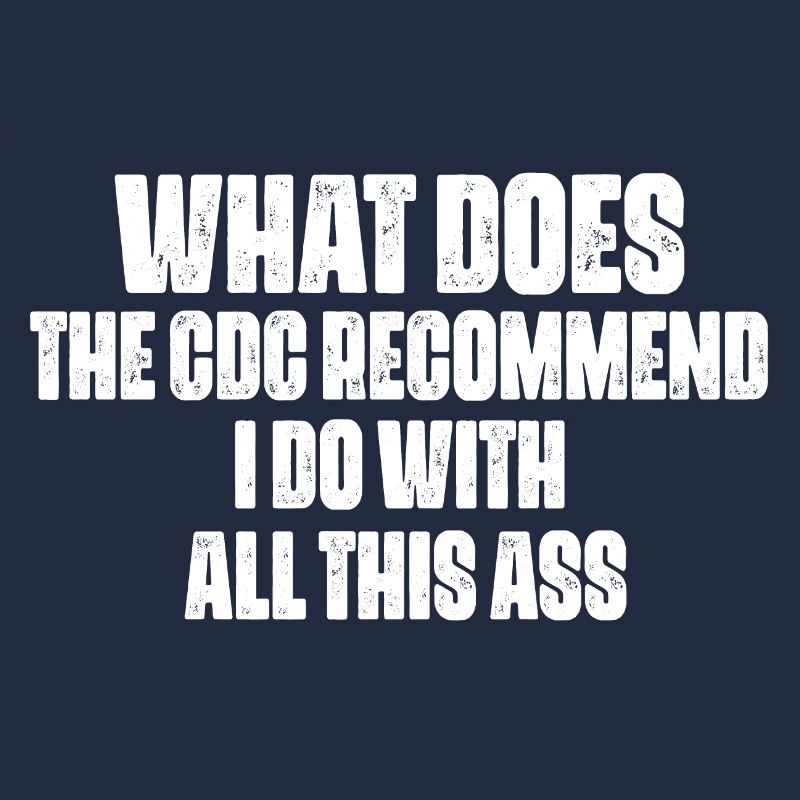 what does the cdc recommend i do with all this ass